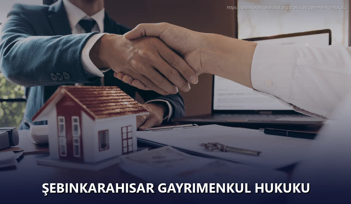 Şebinkarahisar Gayrimenkul Hukuku