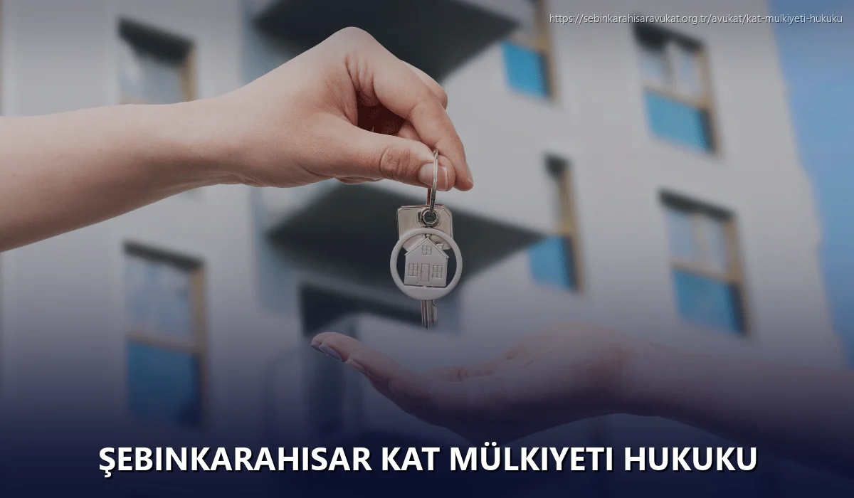 Şebinkarahisar Kat Mülkiyeti Hukuku