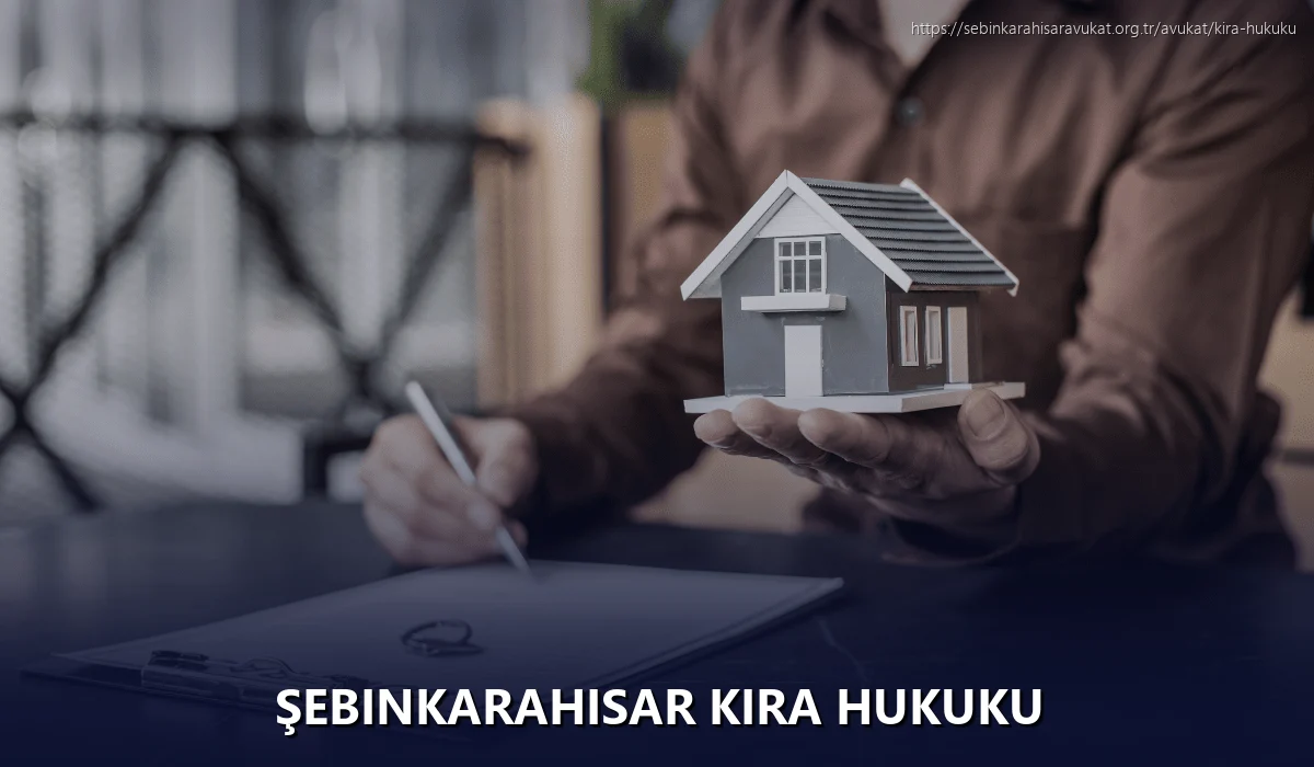 Şebinkarahisar Kira Hukuku