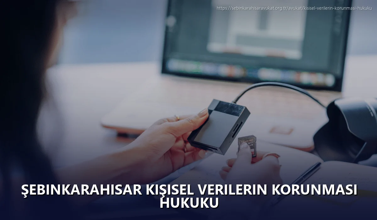Şebinkarahisar Kişisel Verilerin Korunması Hukuku