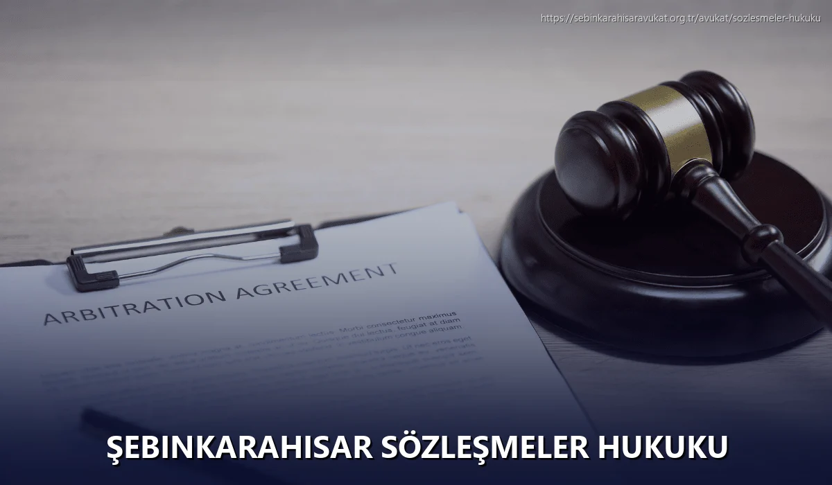 Şebinkarahisar Sözleşmeler Hukuku